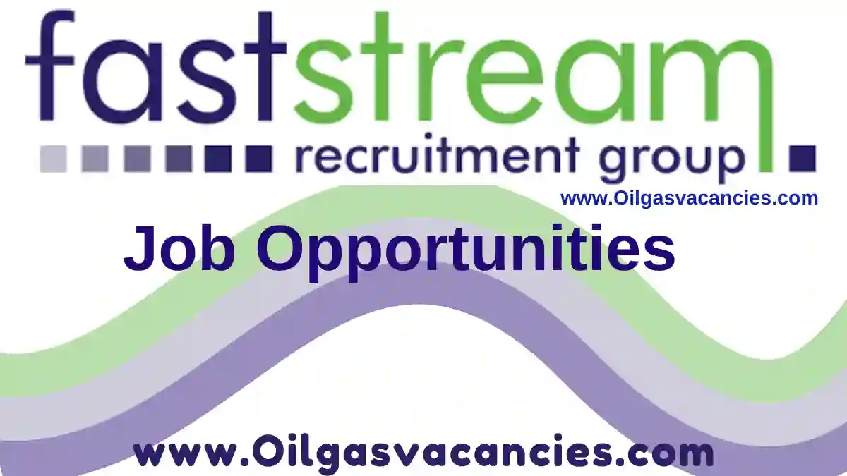 Faststream Recruitment Maritime Offshore Oil and Gas Jobs - Oil Gas ...